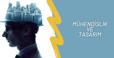 Mühendislik ve Tasarım